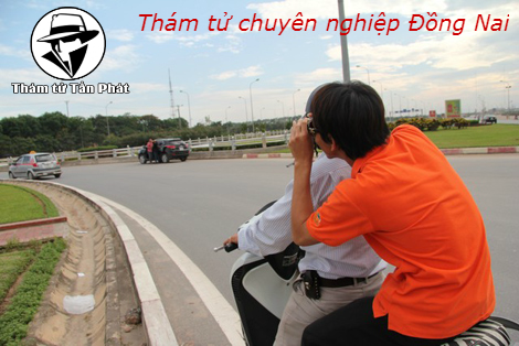Dịch vụ thám tử theo dõi chuyên nghiệp tại Huyện Tân Phú Đồng Nai